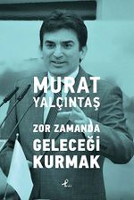 Zor Zamanda Geleceği Kurmak