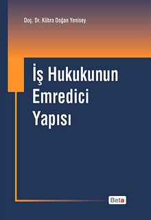 İş Hukukunun Emredici Yapısı
