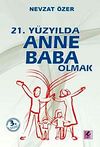 21. Y&uuml;zyılda Anne Baba Olmak