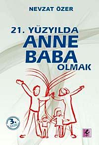 21. Yüzyılda Anne Baba Olmak