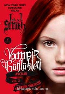 Vampir Günlükleri & Avcılar Vol.3 Kaderin Yükselişi - L. J. Smith