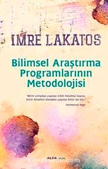 Bilimsel Araştırma Programlarının Metodolojisi - Imre Lakatos