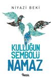 Kulluğun Sembol&uuml; Namaz