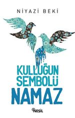 Kulluğun Sembolü Namaz