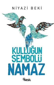 Kulluğun Sembolü Namaz