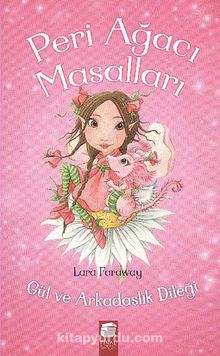 Peri Ağacı Masalları / Gül ve Arkadaşlık Dileği - Lara Faraway