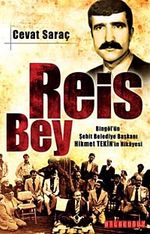 Reis Bey & Bingöl'ün Şehit Belediye Başkanı Hikmet Tekin'in Hikayesi