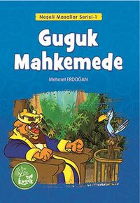 Guguk Mahkemede / Neşeli Masallar Serisi -1
