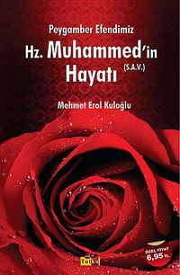 Peygamber Efendimiz Hz. Muhammed'in (s.a.v.) Hayatı