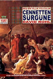 Beş Bin Yıllık Yolculuk Cennetten Sürgüne - David Rohl