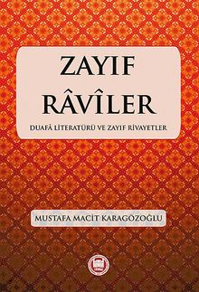 Zayıf Raviler & Duafa Literatürü ve Zayıf Rivayetler