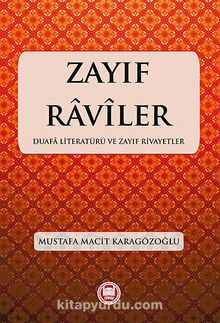 Zayıf Raviler & Duafa Literatürü ve Zayıf Rivayetler - Mustafa Macit Karagözoğlu