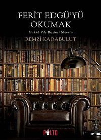 Ferit Edgü'yü Okumak & Hakkari'de Beşinci Mevsim