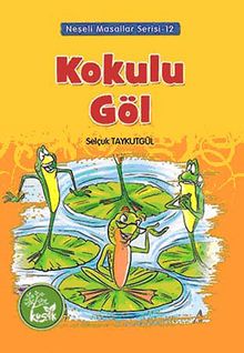 Kokulu Göl / Neşeli Masallar Serisi -12