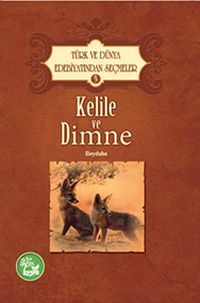 Kelile ve Dimne / Türk ve Dünya Edebiyatından Seçmeler