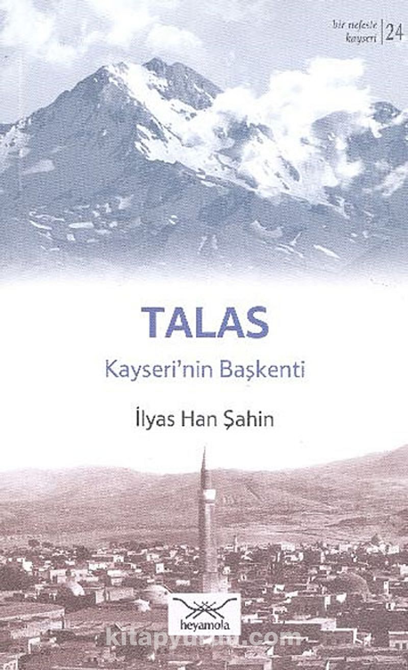 talas kayseri nin baskenti ilyas han sahin kitapyurdu com