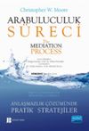 Arabuluculuk S&uuml;reci - Anlaşmazlık &Ccedil;&ouml;z&uuml;m&uuml;nde Pratik Stratejiler