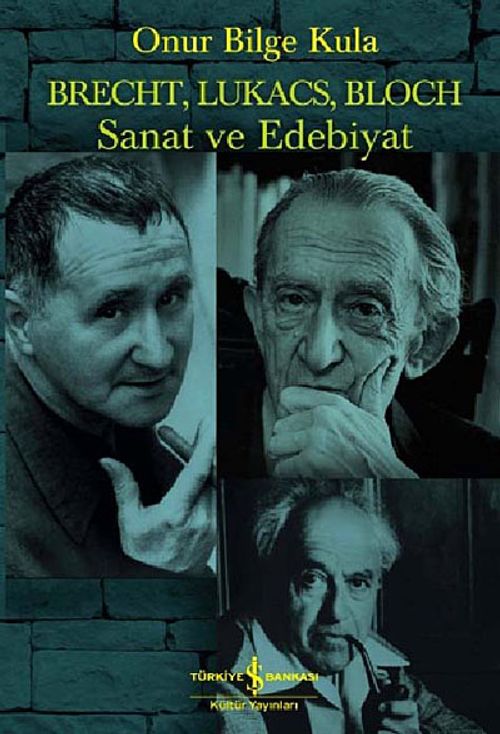 Brecht, Lukacs, Bloch Sanat Ve Edebiyat