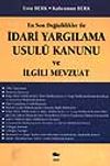 İdari Yargılama Usul&uuml; Kanunu ve İlgili Mevzuat