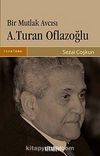 Bir Mutlak Avcısı A. Turan Oflazoğlu