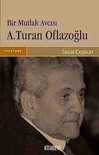 Bir Mutlak Avcısı A. Turan Oflazoğlu