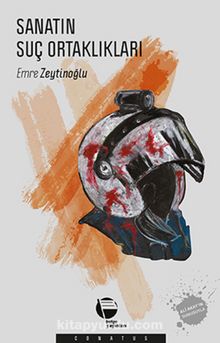 Sanatın Suç Ortakları - Emre Zeytinoğlu