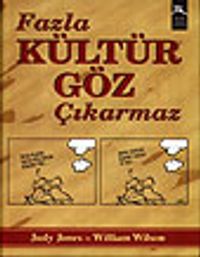 Fazla Kültür Göz Çıkarmaz