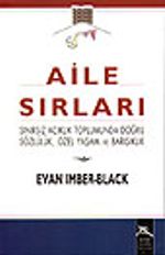 Aile Sırları / Sınırsız Açıklık Toplumunda Doğru Sözlülük, Özel Yaşam ve Barışıklık