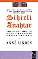 Sihirli Anahtar / Daha İyi Bir Yaşam İçin Nörolinguistik Programlama