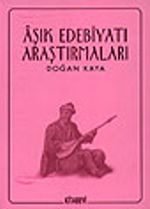 Aşık Edebiyatı Araştırmaları / Doğan Kaya