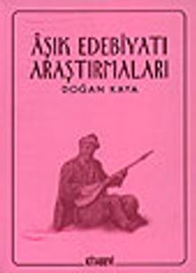 Aşık Edebiyatı Araştırmaları / Doğan Kaya