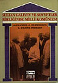 Sultan Galiyev ve Sovyetler Birliği'nde Milli Komünizm