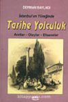 İstanbul'un Yüreğinde Tarihe Yolculuk/Anıtlar-Olaylar-Efsaneler