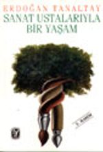 Sanat Ustalarıyla Bir Yaşam