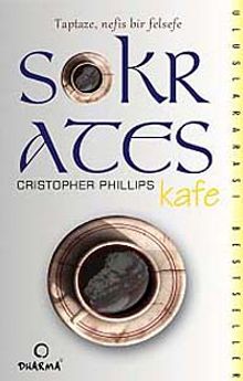 Sokrates Kafe & Taptaze Nefis Bir Felsefe