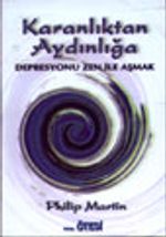 Karanlıktan Aydınlığa / Depresyonu Zen İle Aşmak