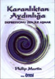 Karanlıktan Aydınlığa / Depresyonu Zen İle Aşmak