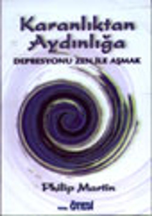 Karanlıktan Aydınlığa / Depresyonu Zen İle Aşmak