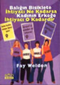 Balığın Bisiklete İhtiyacı Ne Kadarsa Kadının Erkeğe İhtiyacı O Kadardır