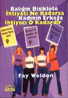 Balığın Bisiklete İhtiyacı Ne Kadarsa Kadının Erkeğe İhtiyacı O Kadardır