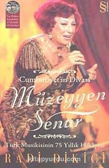 Cumhuriyet'in Divası Müzeyyen Senar & Türk Musikisinin 75 Yıllık Hikayesi (Taş Plaktan Kaydedilen 15 Şarkılık CD Hediye)