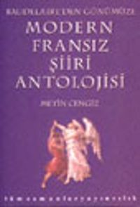 Modern Fransız Şiiri Antolojisi / Baudelaire'den Günümüze