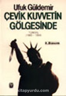 Çevik Kuvvetin Gölgesinde Türkiye 1980/1984