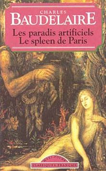 Les paradis artificiels Le spleen de Paris