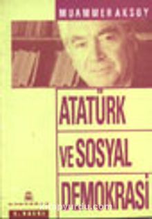 Atatürk ve Sosyal Demokrasi - Muammer Aksoy