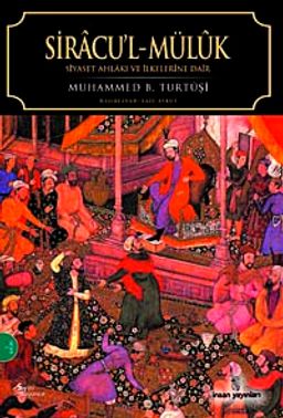 Siracu'l-Müluk / Siyaset Ahlakı ve İlkelerine Dair