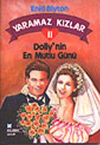 Yaramaz Kızlar 11 Dolly'nin En Mutlu Günü