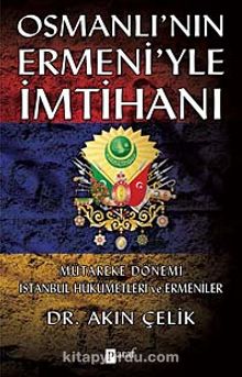 Osmanlı'nın Ermeni'yle İmtihanı & Mütareke Dönemi İstanbul Hükümetleri ve Ermeniler