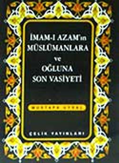 İmamı Azam'ın Müslümanlara ve Oğluna Son Vasiyeti