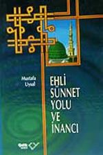 Ehli Sünnet Yolu ve İnancı